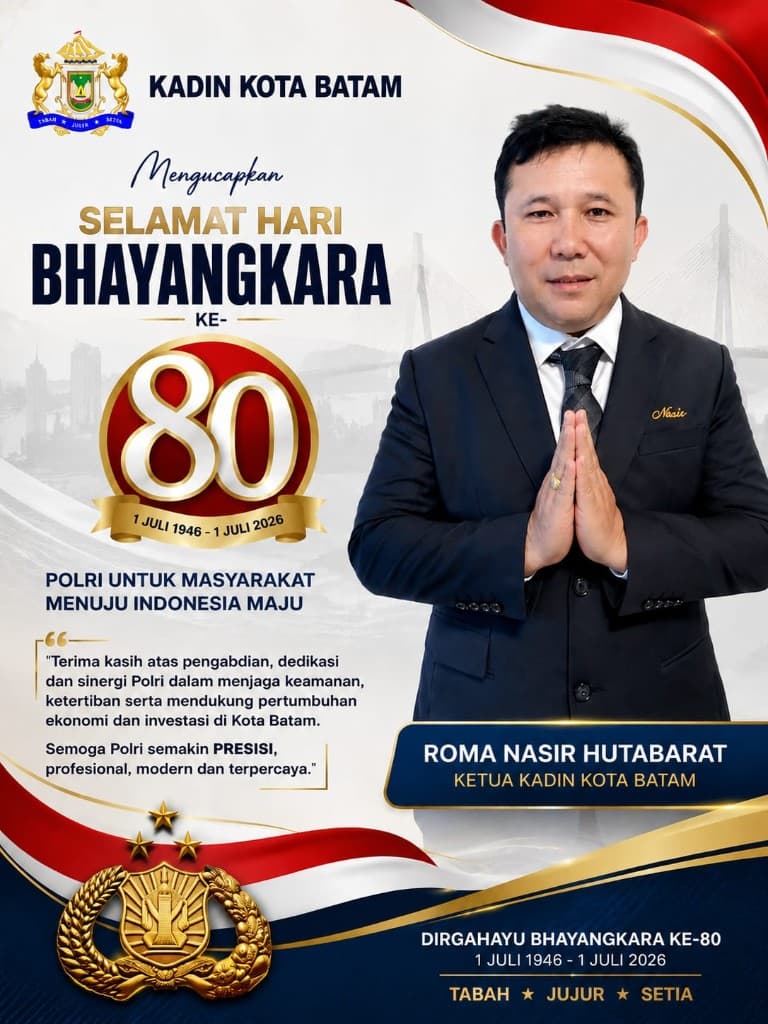 Ucapan Selamat Hari Bhayangkara ke-80 dari Ketua KADIN Kota Batam Roma Nasir Hutabarat